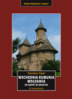 Wschodnia Rumunia. Mołdawia. Od Karpat do Dniestru. Przewodnik krajoznawczy