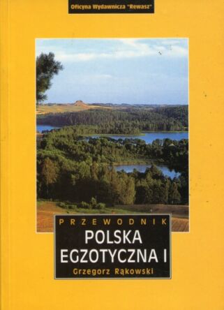 Polska Egzotyczna. Tom I. Przewodnik