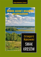 Smak Kresów 1. Wśród jezior i mszarów Wileńszczyzny