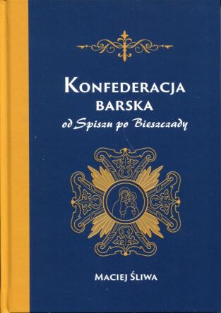 Konfederacja Barska od Spiszu po Bieszczady