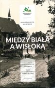 Między Białą a Wisłoką. Na kulturowych ścieżkach Parku Krajobrazowego Pasma Brzanki.