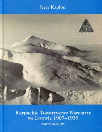 Karpackie Towarzystwo Narciarzy we Lwowie 1907-1939. Początki narciarstwa polskiego