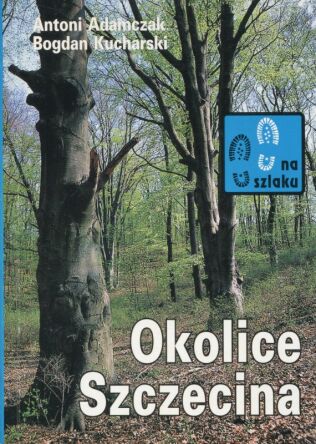 Okolice Szczecina. Przewodnik turystyczny