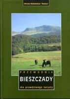 Bieszczady. Wyd. 2002 r. Przewodnik dla prawdziwego turysty