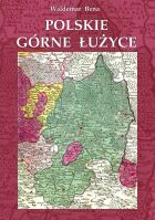 Polskie Górne Łużyce. Przyroda – historia – zabytki