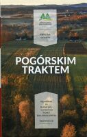 Pogórskim traktem. Wędrówki po Wiśnicko-Lipnickim Parku Krajobrazowym. Przewodnik