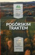 Pogórskim traktem. Wędrówki po Wiśnicko-Lipnickim Parku Krajobrazowym. Przewodnik