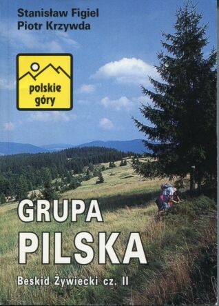 Grupa Pilska. Beskid Żywiecki cz. II. Przewodnik turystyczny