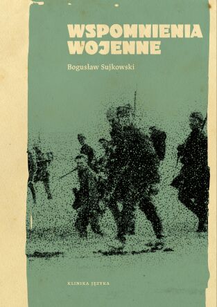 Bogusław Sujkowski. Wspomnienia wojenne