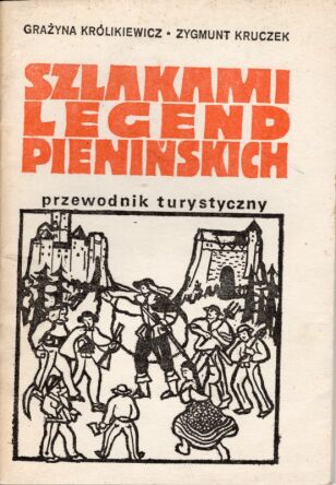 Szlakiem legend pienińskich. Przewodnik turystyczny