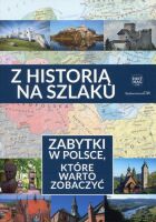 Z historią na szlaku. Zabytki w Polsce, które warto zobaczyć