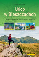 Urlop w Bieszczadach. Przewodnik turystyczny dla zmotoryzowanych. Wydanie 2026