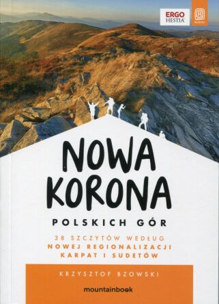 Nowa Korona Polskich Gór. 38 szczytów wg nowej regionalizacji Karpat i Sudetów