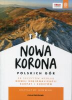 Nowa Korona Polskich Gór. 38 szczytów wg nowej regionalizacji Karpat i Sudetów