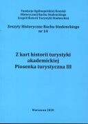 Z kart historii turystyki akademickiej. Piosenka turystyczna III