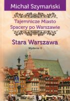 Tajemnicze Miasto. Spacery po Warszawie. Cz. 01. Stara Warszawa