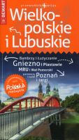 Polska Niezwykła. Województwo Wielkopolskie i Lubuskie. Przewodnik + atlas.