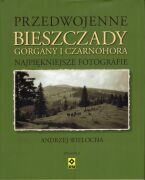 Przedwojenne Bieszczady, Gorgany i Czarnohora. Najpiękniejsze fotografie