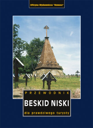 Beskid Niski. Wyd. 2007 r. Przewodnik dla prawdziwego turysty