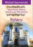 Tajemnicze miasto. Spacery po Warszawie. Cz. 11. Bielany