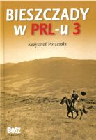 Bieszczady w PRL-u. Cz. 3.