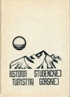 Historia studenckiej turystyki górskiej. 20. lat Studenckiego Koła Przewodników Beskidzkich pod redakcją Grzegorza Junga i Jana Bazyla Lipszyca