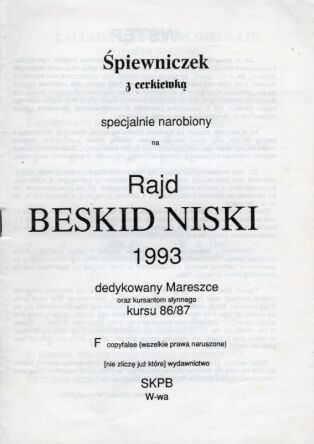 Śpiewniczek z cerkiewką specjalnie narobiony na Rajd Beskid Niski 1993, dedykowany Mareszce oraz kursantom słynnego kursu 86/87