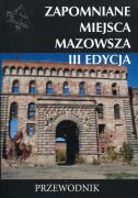 Zapomniane miejsca 01. Mazowsze. Przewodnik. III edycja